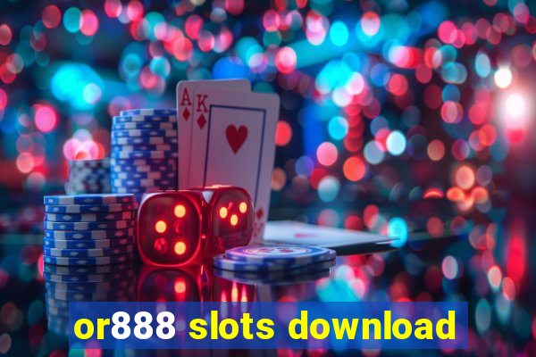 or888 slots download